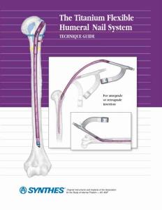 Titanium Flexible Humeral Nail System Technique Guide