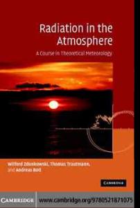 Radiation in the Atmosphere - A Course in Theoretical Meteorology_WILFORD ZDUNKOWSKI (CUP 2018 498s).pdf.pdf