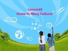 Lesson 46 Home to Many Cultures
