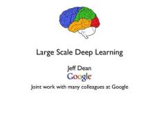 Large Scale Deep Learning