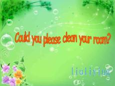 Could you please clean you room?