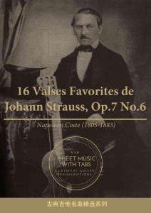 16首約翰.斯特勞斯圓舞曲 16 Valses Favorites de Johann Strauss, Op.7 No.6 with Tab（拿破侖.科斯特 古典吉他）
