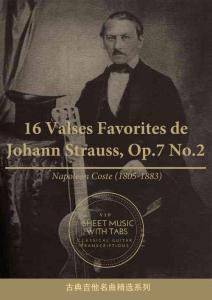 16首約翰.斯特勞斯圓舞曲 16 Valses Favorites de Johann Strauss, Op.7 No.2 with Tab（拿破侖.科斯特 古典吉他）