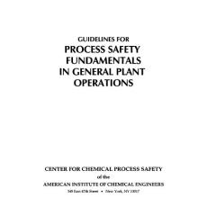 Guidelines for Process Safety Fundamentals in General Plant Operations