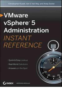 VMware vSphere 5 Administration Instant Reference 2nd Edition